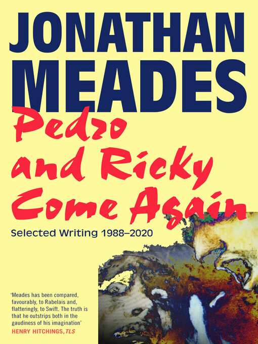 Title details for Pedro and Ricky Come Again by Jonathan Meades - Available